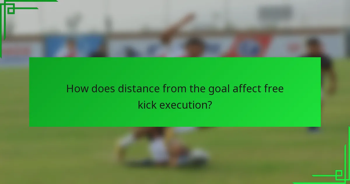 How does distance from the goal affect free kick execution?