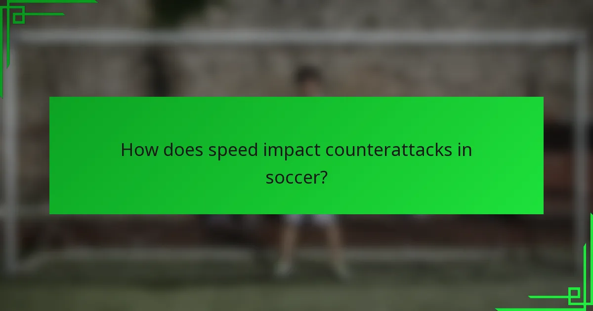 How does speed impact counterattacks in soccer?