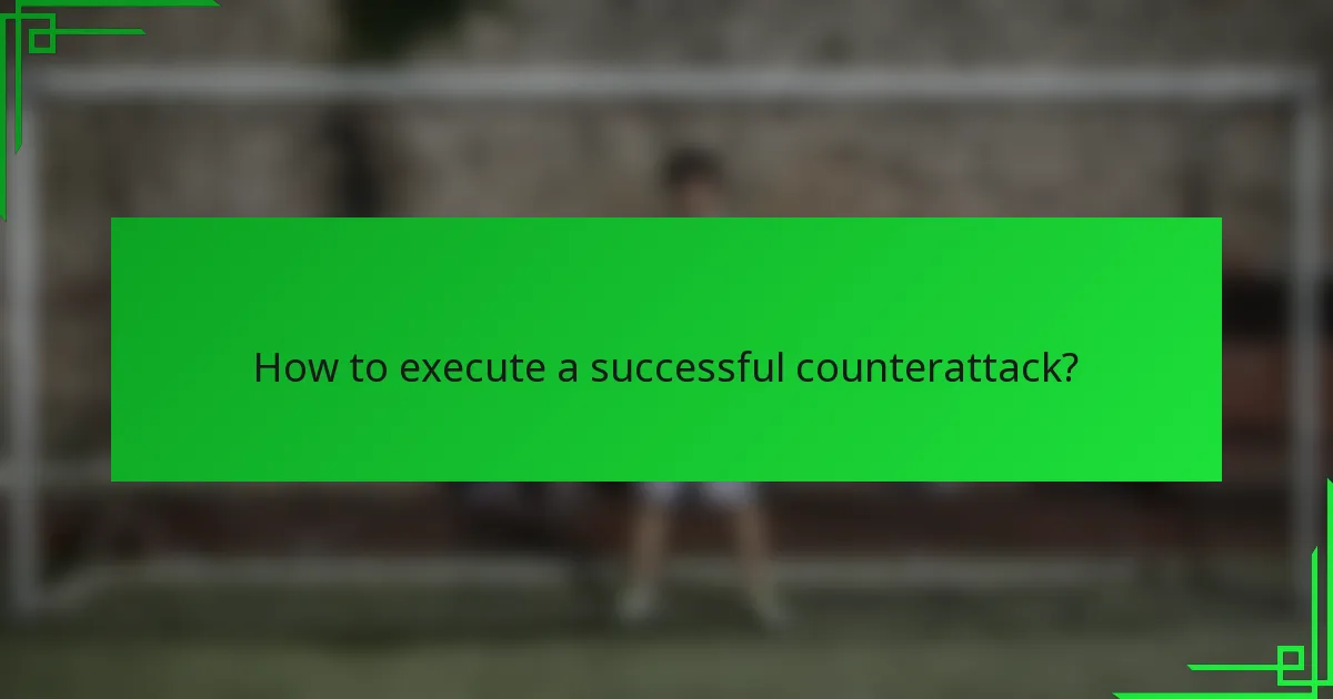 How to execute a successful counterattack?