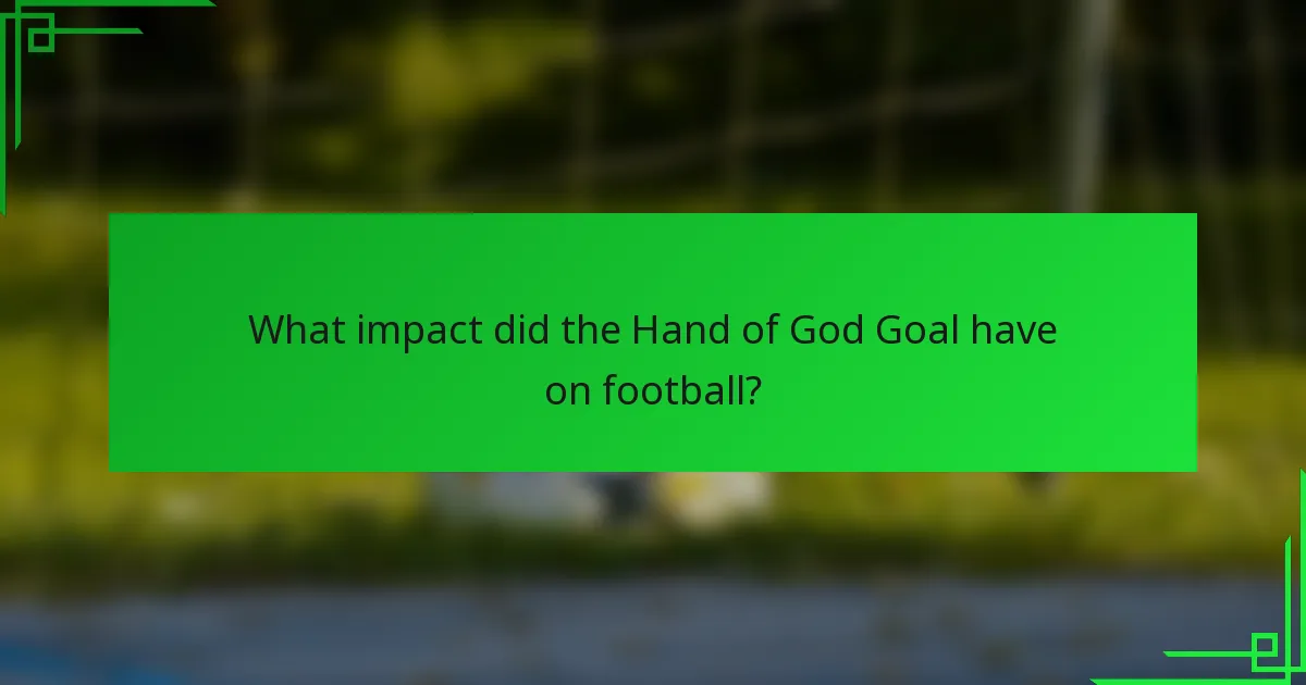 What impact did the Hand of God Goal have on football?