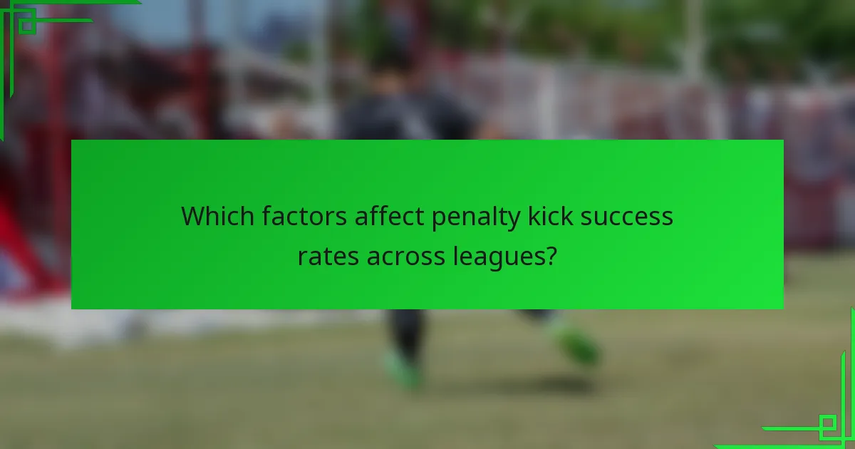 Which factors affect penalty kick success rates across leagues?