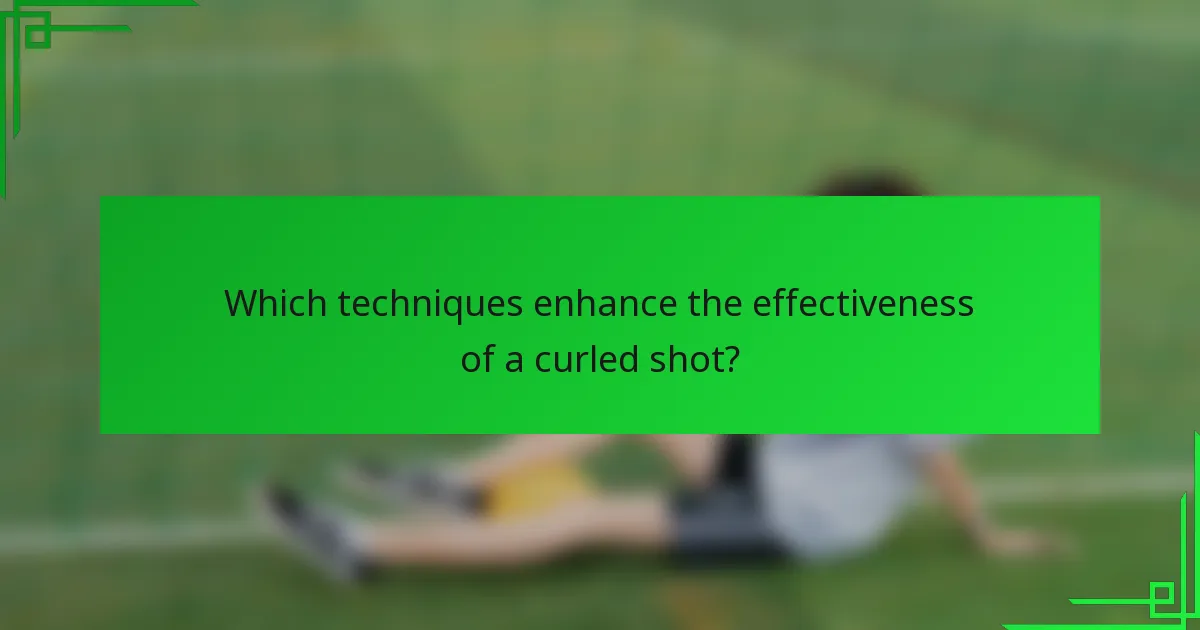 Which techniques enhance the effectiveness of a curled shot?